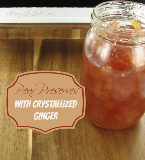 Pear preserves with Crystallized ginger
