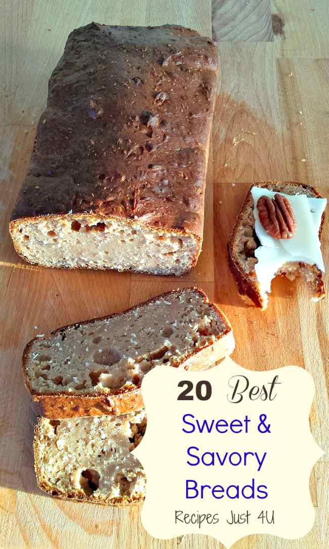 Loaf of bread cut with words 20 best sweet and savory bread recipes