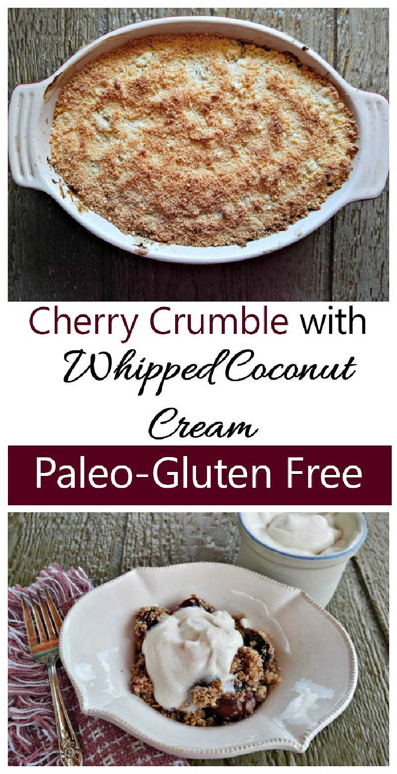Pictures of paleo cherry crumble in a baking dish and in a bowl with whipped coconut cream.