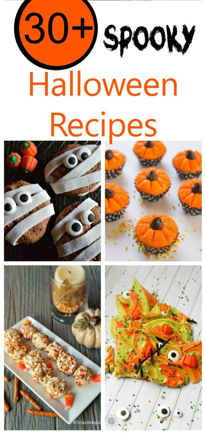 These 30+ spooky Halloween Recipes are whimsical and fun to make.  Mummy cookies, pumpkin cupcakes, candy corn truffles and Halloween bark in a collage. Words read 30+ spooky Halloween recipes.