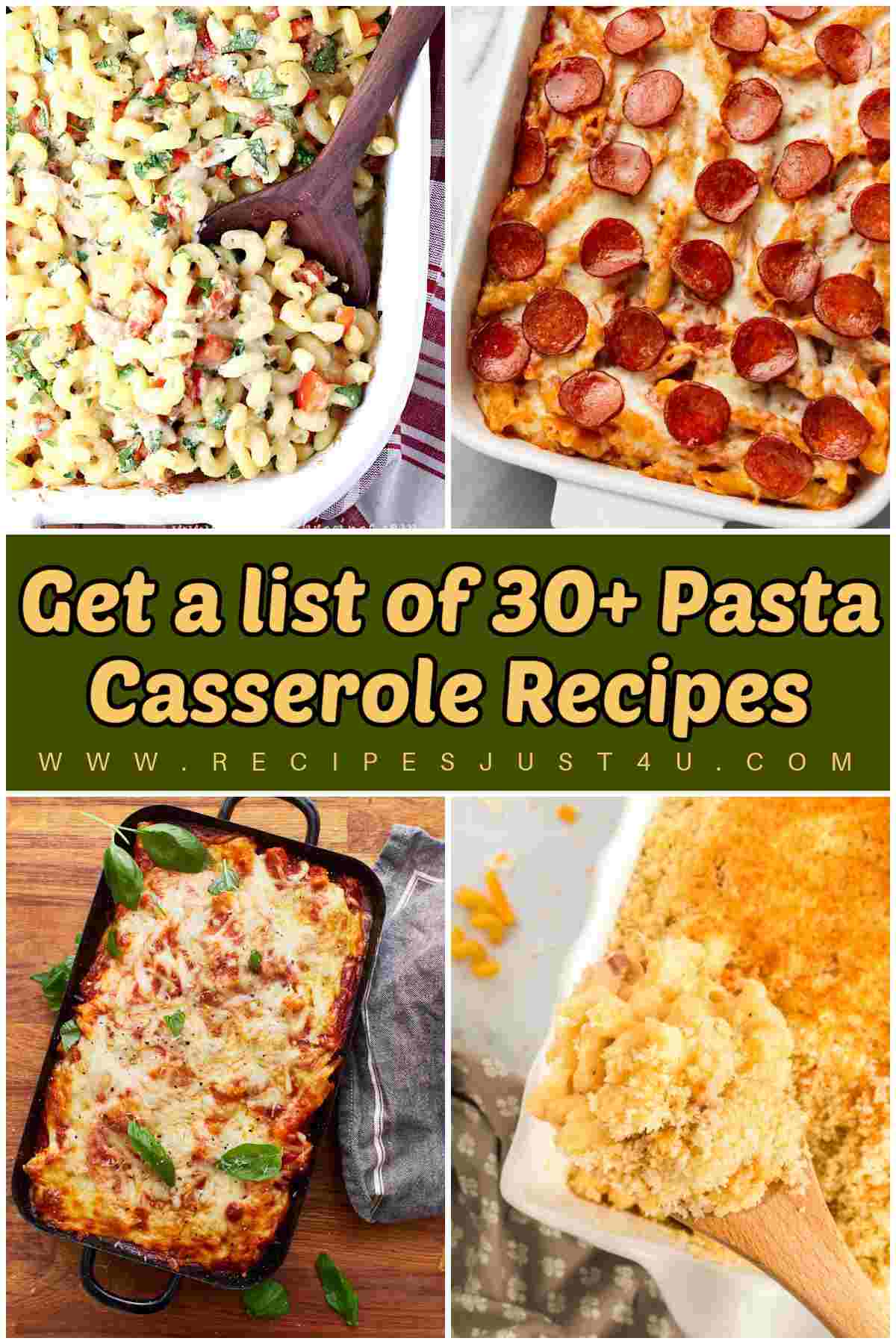 A dark green rectangle in the center of the image has yellow text on it that reads get a list of 30+ pasta casserole recipes, with four different pasta bakes surrounding the text. Starting in the top left, going clockwise the photos show a tuscan pasta bake, a pizza pasta casserole, a gluten-free baked ziti casserole and a macaroni and cheese pasta bake.