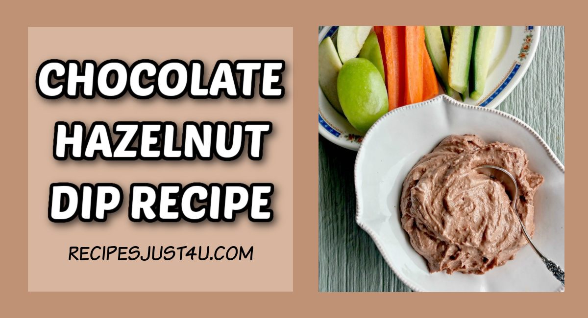 Chocolate hazelnut dip A bowl of Nutella fruit dip with carrots, cucumbers and apples above it, next to a text overlay that says chocolate hazelnut dip recipe.