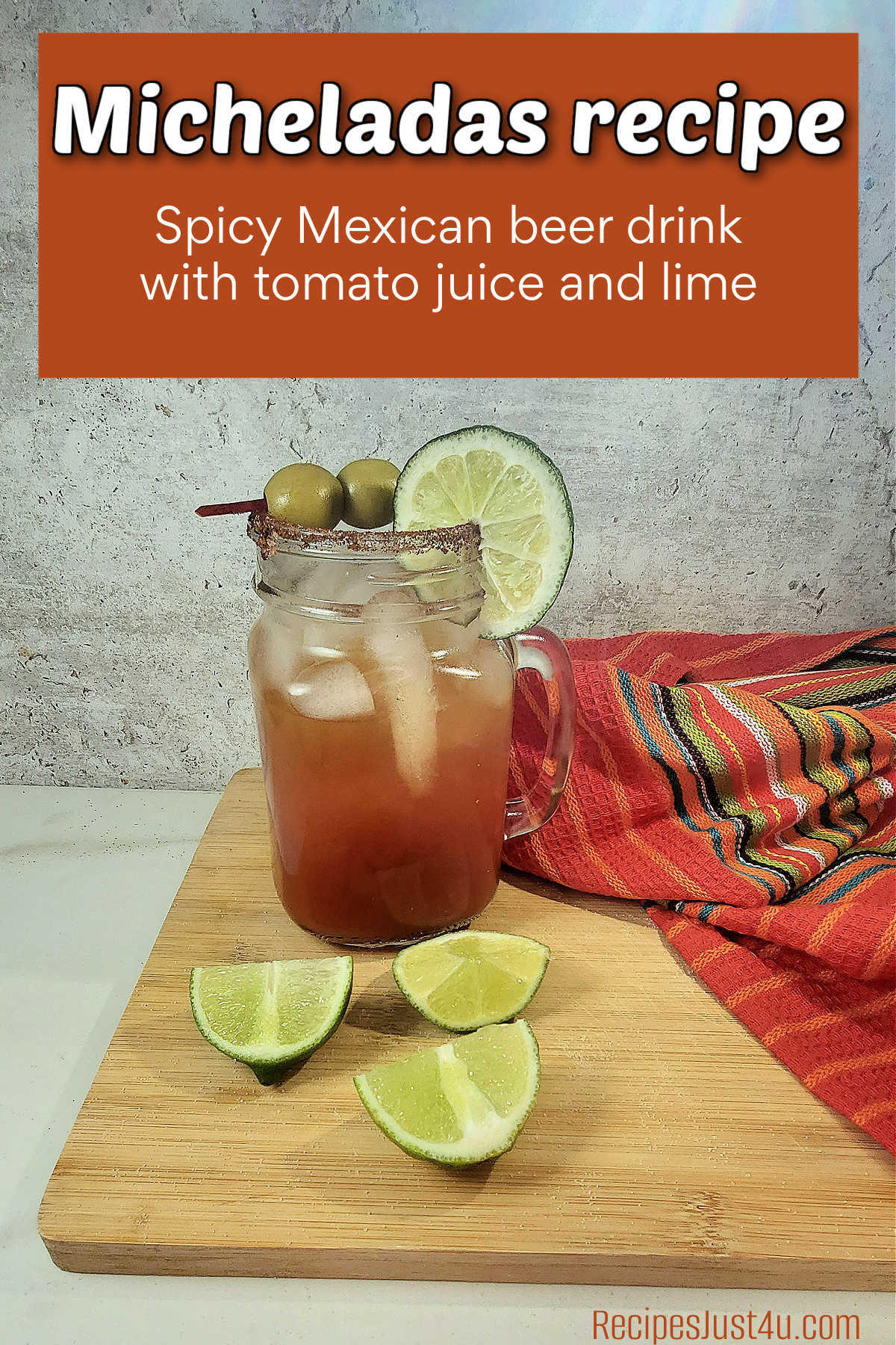 How to Make a Micheladas Recipe A red cocktail on a cutting board with cut limes. Red text reads Micheladas recipe - spicy Mexican beer drink with tomato juice and lime.